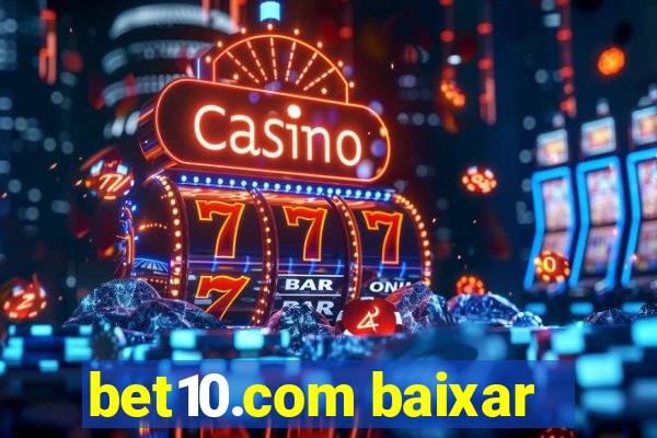 bet10.com baixar